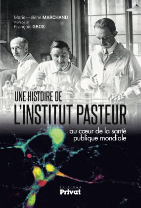 Une Histoire De L'institut Pasteur : Au Cœur De La Santé Publique ...